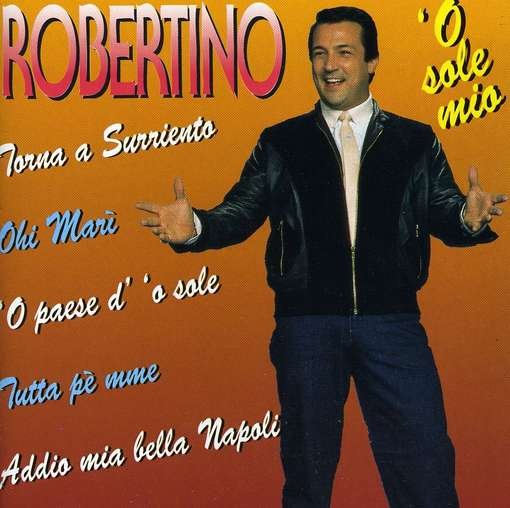 CD Shop - ROBERTINO O SOLE MIO