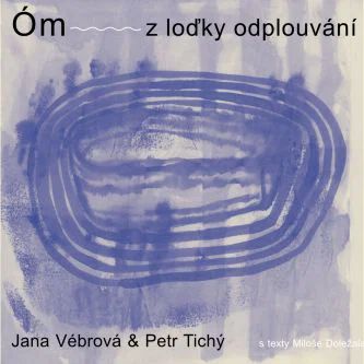 CD Shop - JANA VéBROVá, TICHý PETR Om Z Loďky Odplouvání
