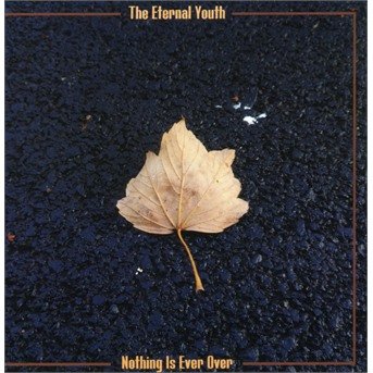 CD Shop - THE ETERNAL YOUTH NOTHING IS EVER OVER