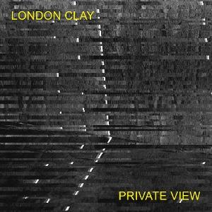CD Shop - LONDON CLAY PRIVATE VIEW