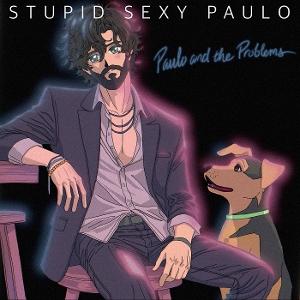 CD Shop - PAULO AND THE PROBLEMS STUPID SEXY PAULO