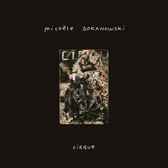 CD Shop - MICHELE BOKANOWSKI CIRQUE