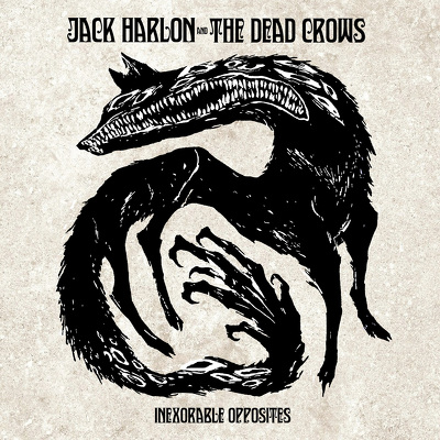 CD Shop - JACK HARLON & THE DEAD CROWS INEXORABLE OPPOSITES