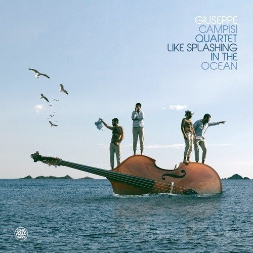 CD Shop - GIUSEPPE -QUARTET- CAMPISI LIKE SPLASHING IN THE ...