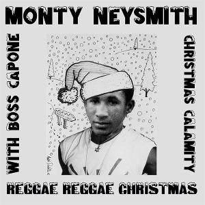 CD Shop - MONTY NEYSMITH WITH BOSS CAPONE 7-REGGAE REGGAE CHRISTMAS