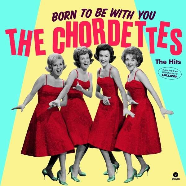 CD Shop - CHORDETTES Chordettes - Born To Be With You - The Hits