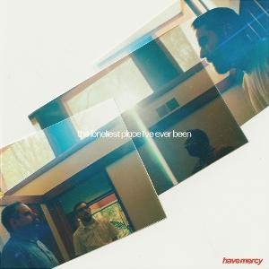 CD Shop - HAVE MERCY LONELIEST PLACE I\