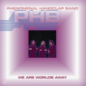 CD Shop - PHENOMENAL HANDCLAP BAND WE ARE WORLDS AWAY