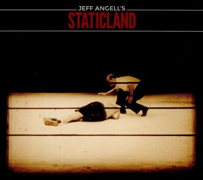 CD Shop - JEFF ANGELLS STATICLAND JEFF ANGELLS STATICLAND