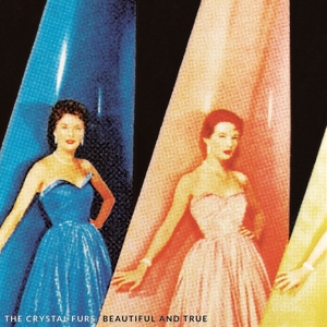 CD Shop - CRYSTAL FURS BEAUTIFUL AND TRUE