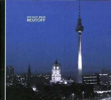 CD Shop - REUTOFF GUTE NACHT BERLIN =DIGI=