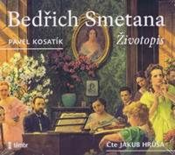 CD Shop - AUDIOKNIHA: Hrusa Jakub / Kosatik Pavel / Bedrich Smetana - Zivotopis (MP3-CD)