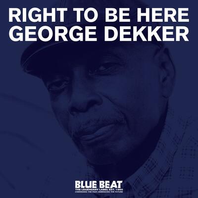 CD Shop - GEORGE DEKKER RIGHT TO BE HERE