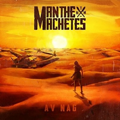 CD Shop - MAN THE MACHETES AV NAG
