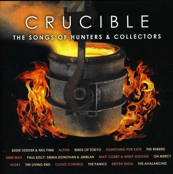 CD Shop - HUNTERS & COLLECTORS CRUCIBLE - SONGS OF HU...