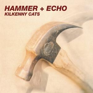 CD Shop - KILKENNY CATS HAMMER + ECHO