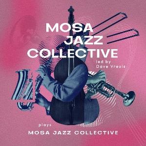 CD Shop - DAVE VREULS,MOSA JAZZ COLLECTIVE MOSA JAZZ COLLECTIVE P...