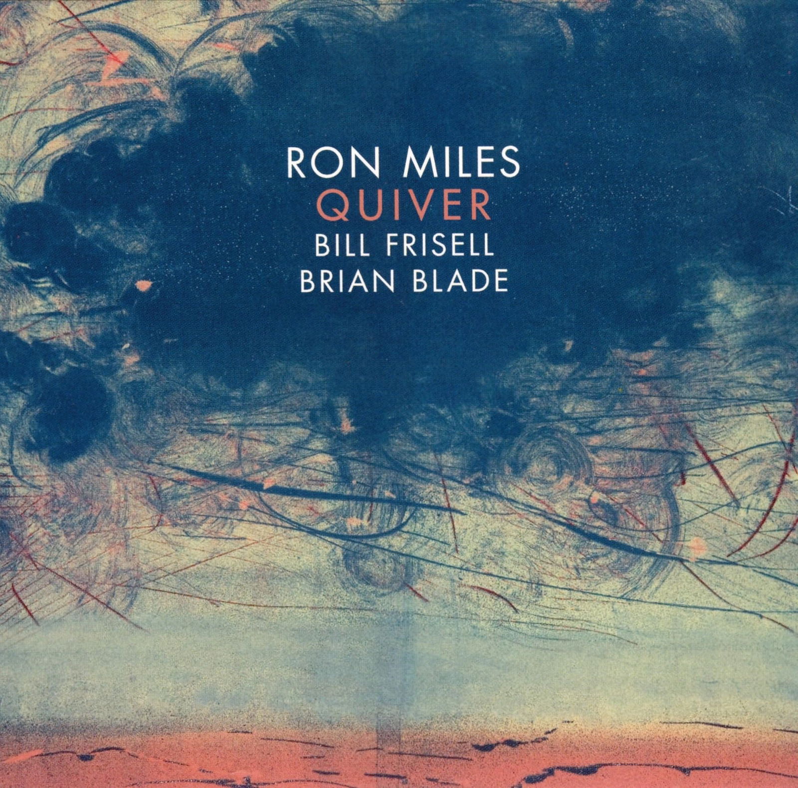CD Shop - RON MILES,BILL FRISELL,BRIAN BLADE QUIVER