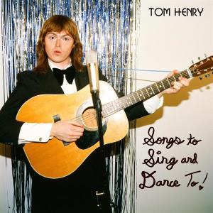 CD Shop - TOM HENRY SONGS TO SING AND DANC...