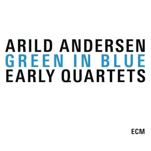 CD Shop - ARILD & KIRSTEN BRATEN BRG ANDERSEN GREEN IN BLUE -EARLY..