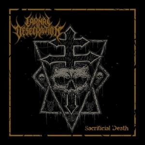 CD Shop - CARNAL DESECRATION SACRIFICIAL DEATH