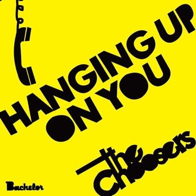 CD Shop - THE CHOOSERS 7-HANGING UP ON YOU