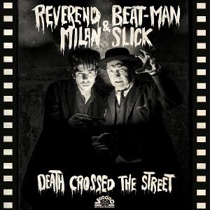 CD Shop - REVEREND BEAT-MAN & MILAN SLICK DEATH CROSSED THE STREET