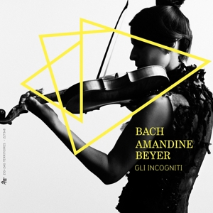 CD Shop - AMANDINE BEYER,GLI INCOGNITI BACH