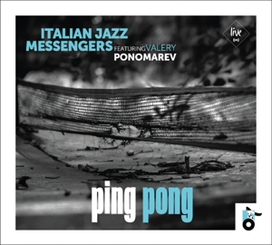 CD Shop - ITALIAN JAZZ MESSENGERS FEAT. VALERY PONOMAREV PING PONG