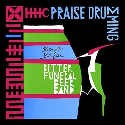 CD Shop - BENGT BERGER BITTER FUNERAL BEER BAND PRAISE DRUMMING