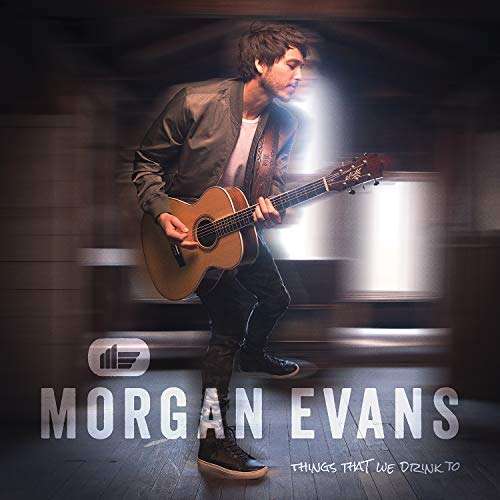 CD Shop - MORGAN EVANS THINGS THAT WE DRINK TO