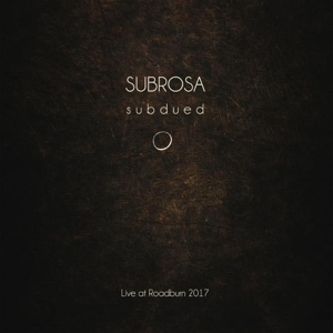 CD Shop - SUBROSA SUBDUED LIVE AT ROADBURN