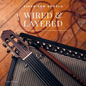 CD Shop - SINAN CEM EROGLU WIRED & LAYERED