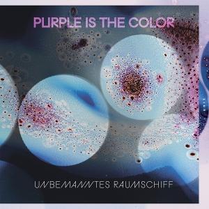 CD Shop - PURPLE IS THE COLOR UNBEMANNTES RAUMSCHIFF