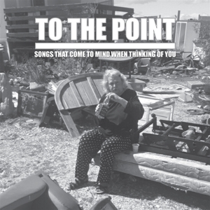 CD Shop - TO THE POINT SONGS THAT COME TO MIN...