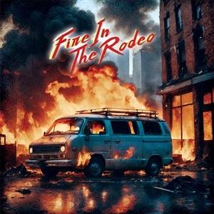 CD Shop - FIRE IN THE RODEO FIRE IN THE RODEO