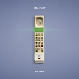 CD Shop - BODY OF LIGHT TIME TO KILL
