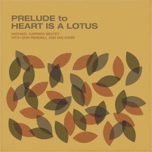 CD Shop - MICHAEL GARRICK SEXTET PRELUDE TO A HEART IS ...