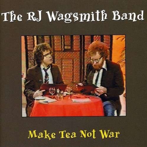 CD Shop - R. J. WAGSMITH BAND MAKE TEA NOT WAR