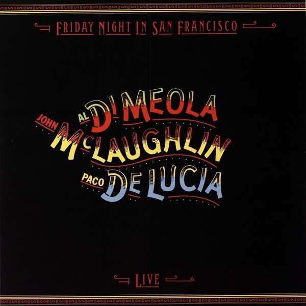 CD Shop - JOHN MCLAUGHLIN AND PACO DE LUCíA AL DI MEOLA SATURDAY NIGHT IN SAN ...