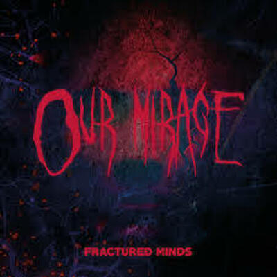 CD Shop - OUR MIRAGE FRACTURED MINDS