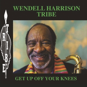 CD Shop - WENDELL -TRIBE- HARRISON GET UP OFF YOUR KNEES