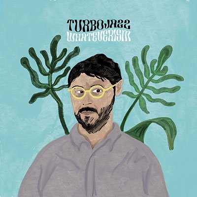 CD Shop - TURBOJAZZ WHATEVERISM