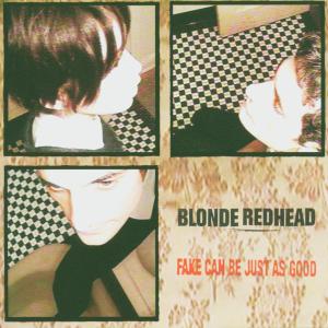 CD Shop - BLONDE REDHEAD FAKE CAN BE JUST AS GOO