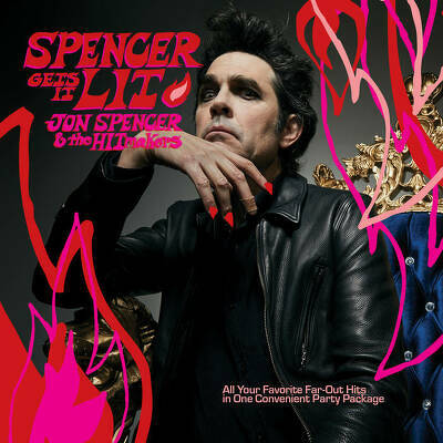CD Shop - JON SPENCER,THE HITMAKERS SPENCER GETS IT LIT