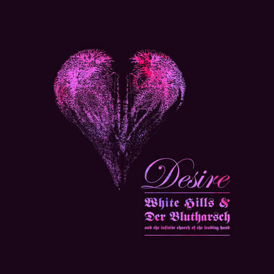 CD Shop - WHITE HILLS & DER BLUTHARSCH DESIRE