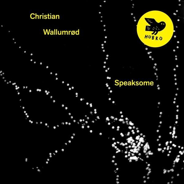 CD Shop - CHRISTIAN WALLUMROD SPEAKSOME