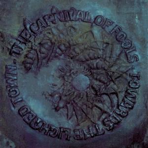 CD Shop - THE CARNIVAL OF FOOLS TOWARDS THE LIGHTED TOWN