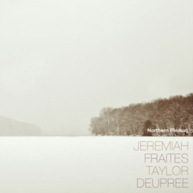 CD Shop - JEREMIAH FRAITES,TAYLOR DEUPREE NORTHERN (REDUX)