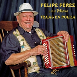 CD Shop - FELIPE -Y SUS POLKEROS- PEREZ TEXAS EN POLKA